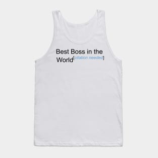 Best Boss in the World - Citation Needed! Tank Top